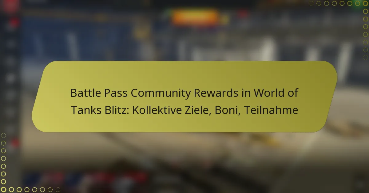 featured-image-battle-pass-community-rewards-in-world-of-tanks-blitz-kollektive-ziele-boni-teilnahme