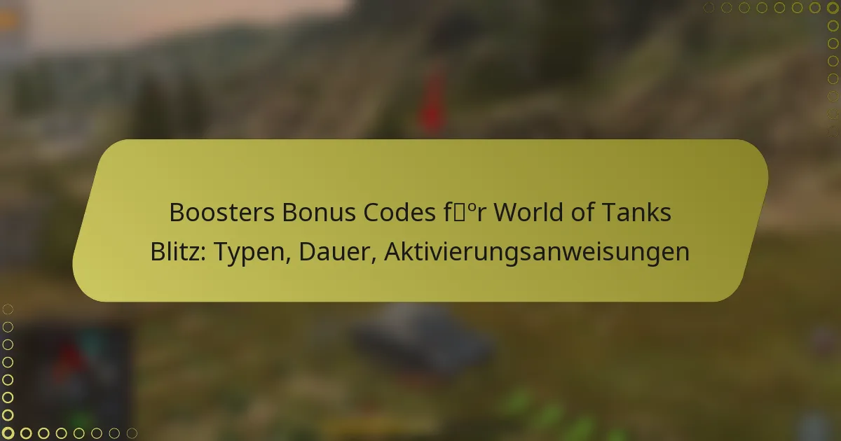 featured-image-boosters-bonus-codes-for-world-of-tanks-blitz-typen-dauer-aktivierungsanweisungen
