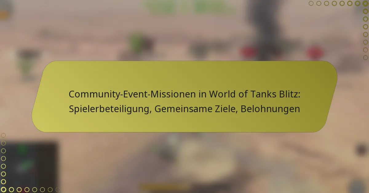 featured-image-community-event-missionen-in-world-of-tanks-blitz-spielerbeteiligung-gemeinsame-ziele-belohnungen