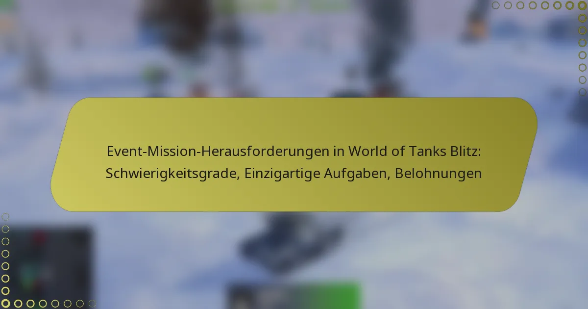 featured-image-event-mission-herausforderungen-in-world-of-tanks-blitz-schwierigkeitsgrade-einzigartige-aufgaben-belohnungen