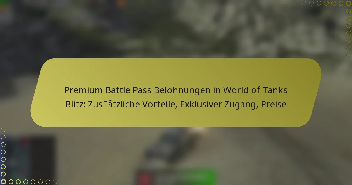 featured-image-premium-battle-pass-belohnungen-in-world-of-tanks-blitz-zussstzliche-vorteile-eklusiver-zugang-preise
