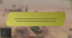 featured-image-vergangene-ereignisse-missionen-preise-in-world-of-tanks-blitz-historische-daten-bemerkenswerte-belohnungen-analyse
