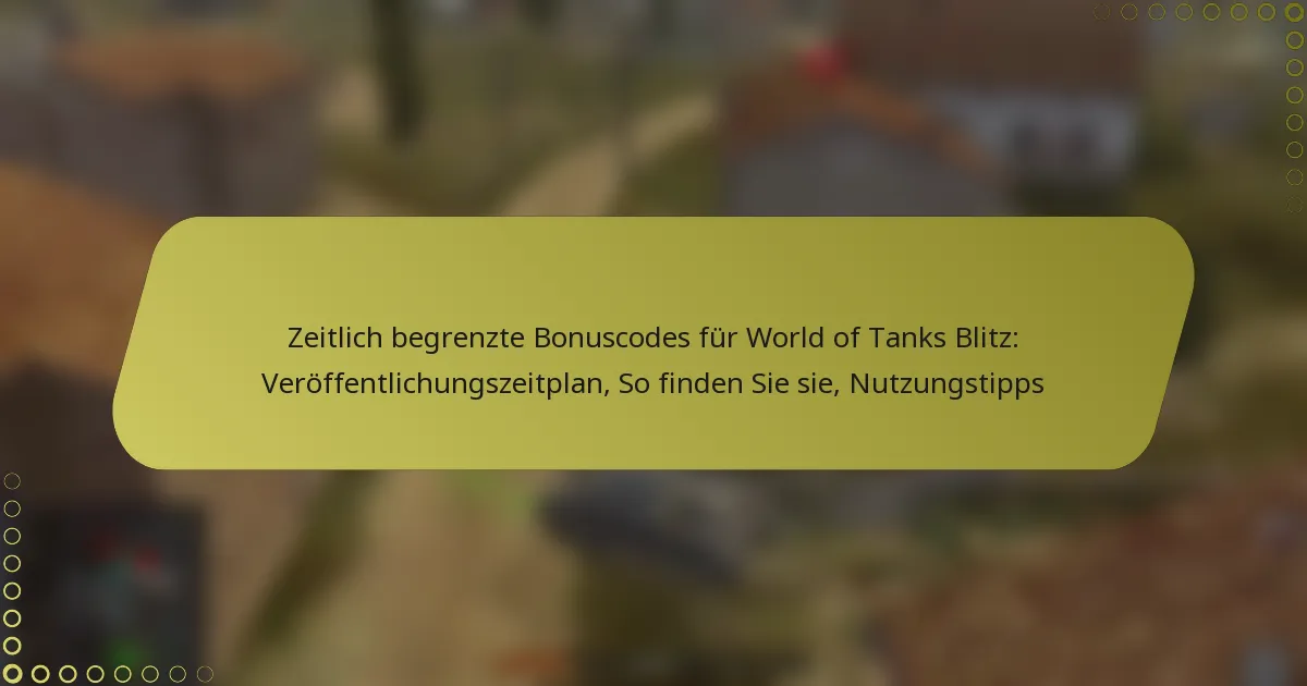 featured-image-zeitlich-begrenzte-bonuscodes-fur-world-of-tanks-blitz-veroffentlichungszeitplan-so-finden-sie-sie-nutzungstipps