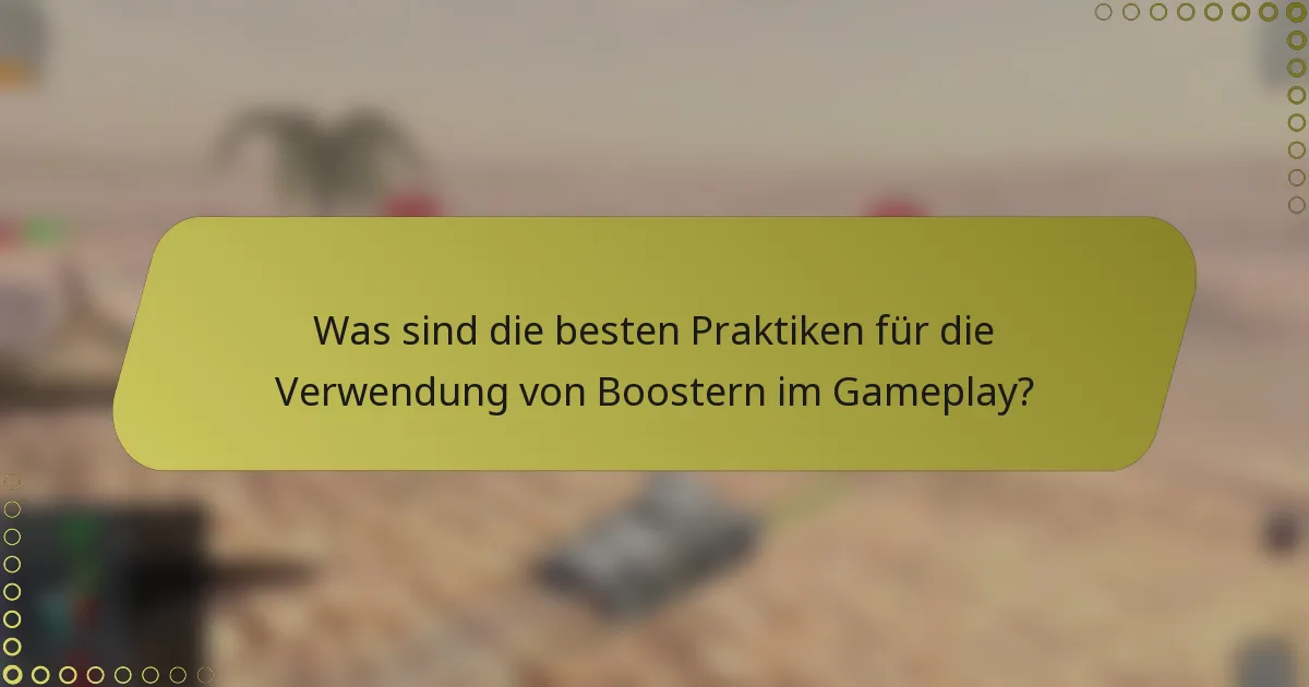 Was sind die besten Praktiken für die Verwendung von Boostern im Gameplay?