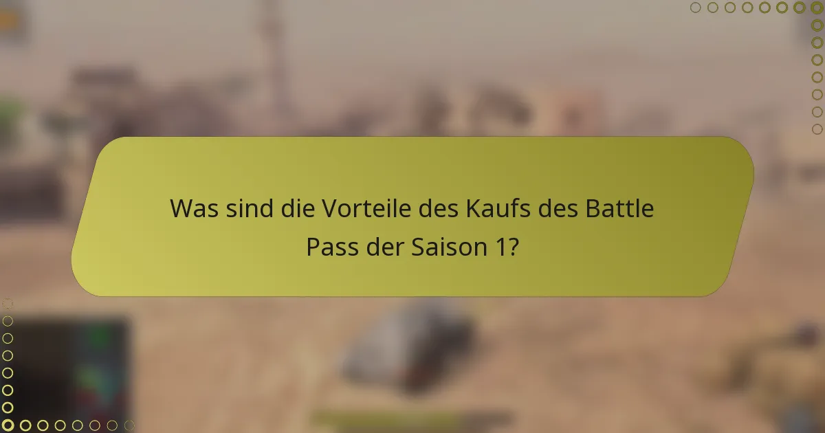 Was sind die Vorteile des Kaufs des Battle Pass der Saison 1?