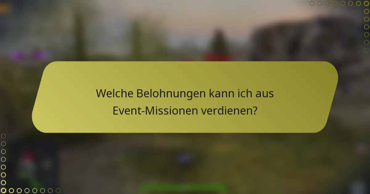 Welche Belohnungen kann ich aus Event-Missionen verdienen?