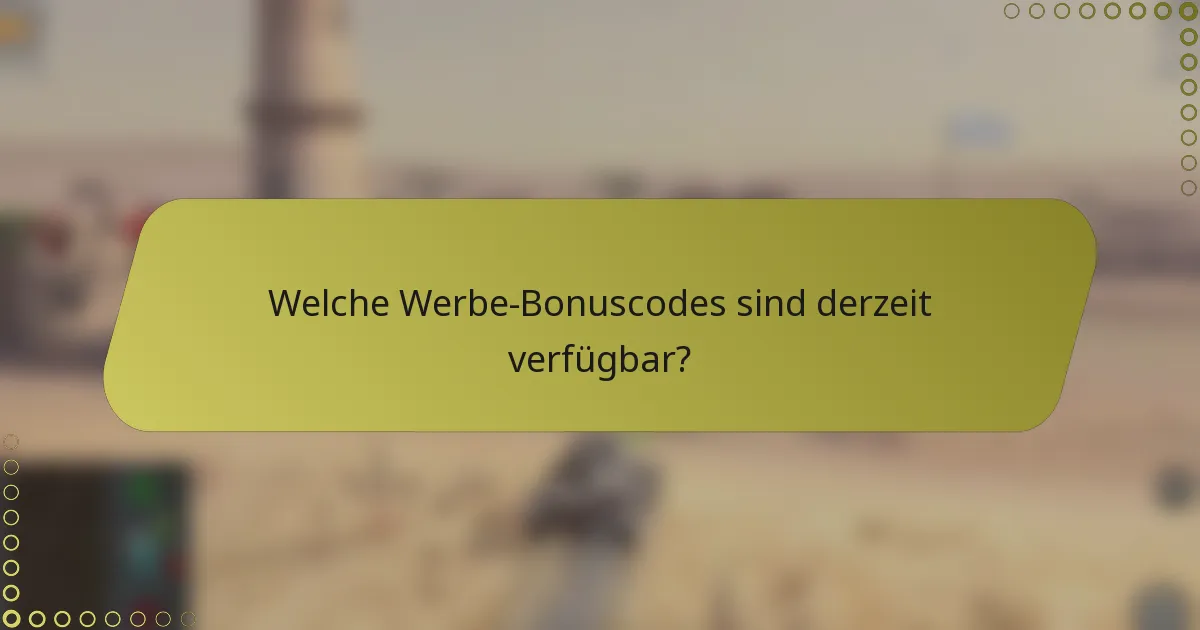Welche Werbe-Bonuscodes sind derzeit verfügbar?