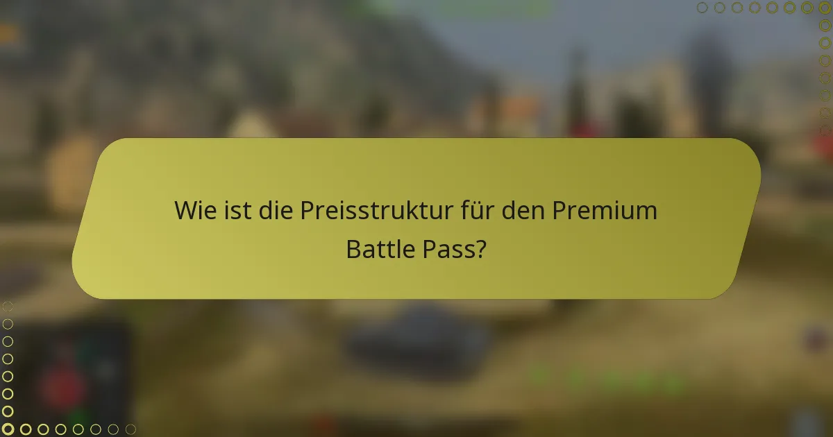Wie ist die Preisstruktur für den Premium Battle Pass?