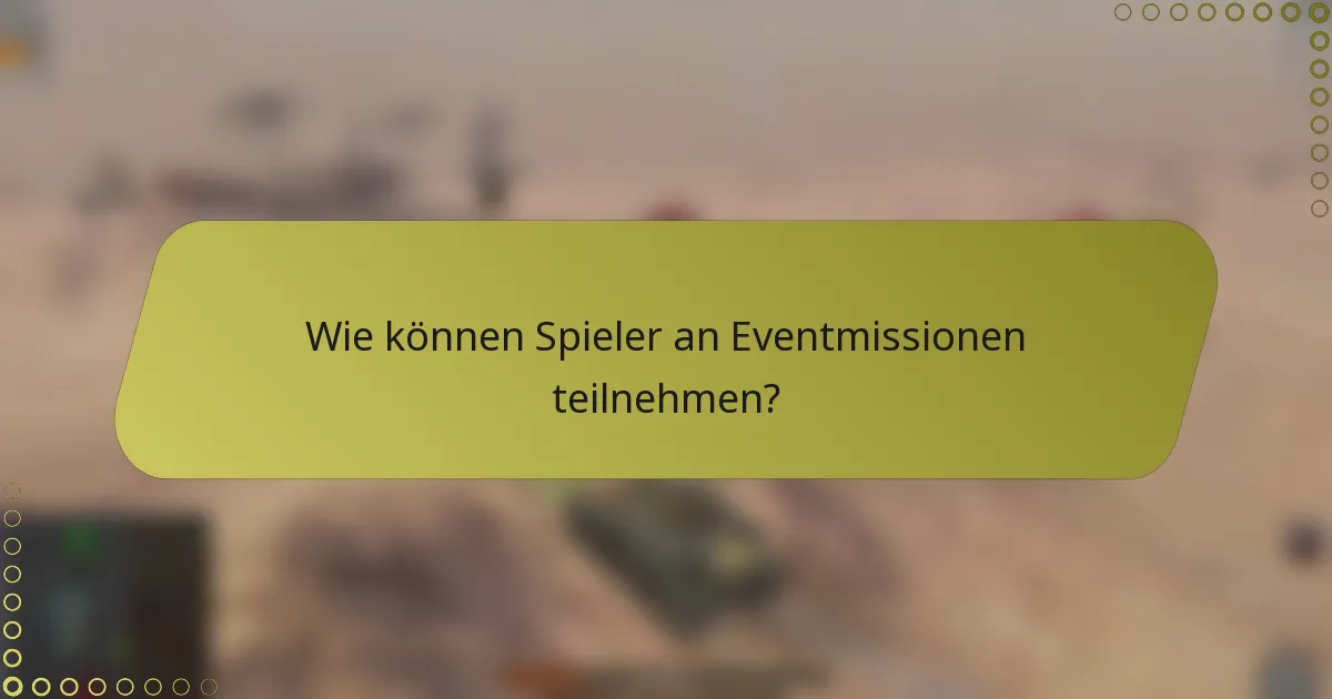 Wie können Spieler an Eventmissionen teilnehmen?