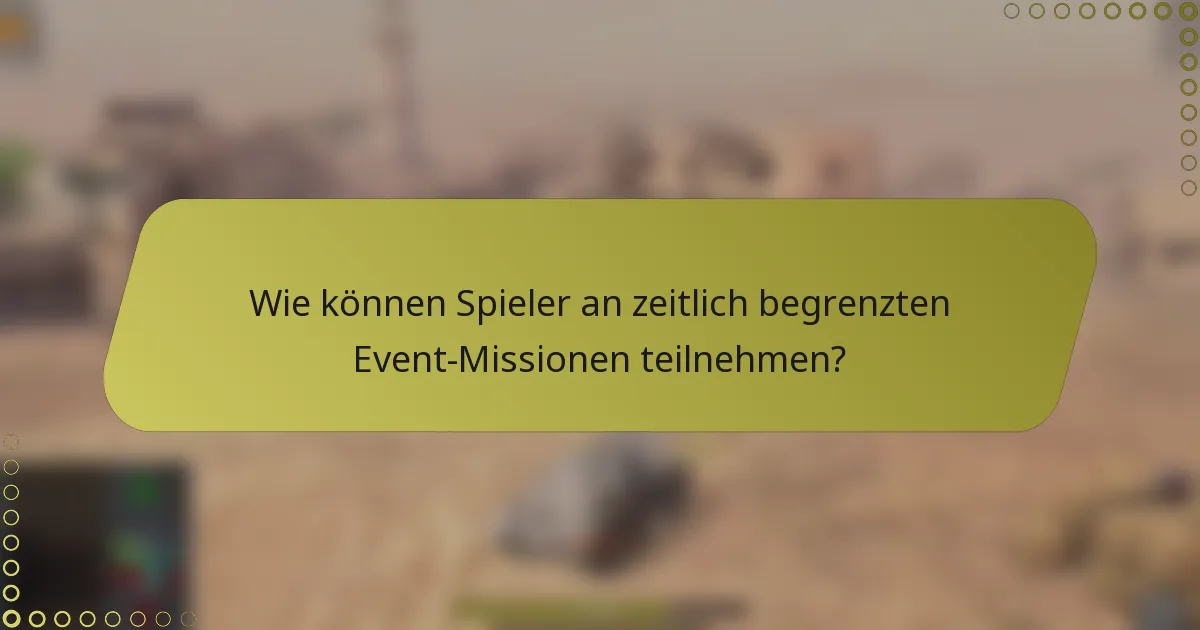 Wie können Spieler an zeitlich begrenzten Event-Missionen teilnehmen?