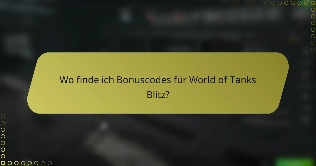 Wo finde ich Bonuscodes für World of Tanks Blitz?